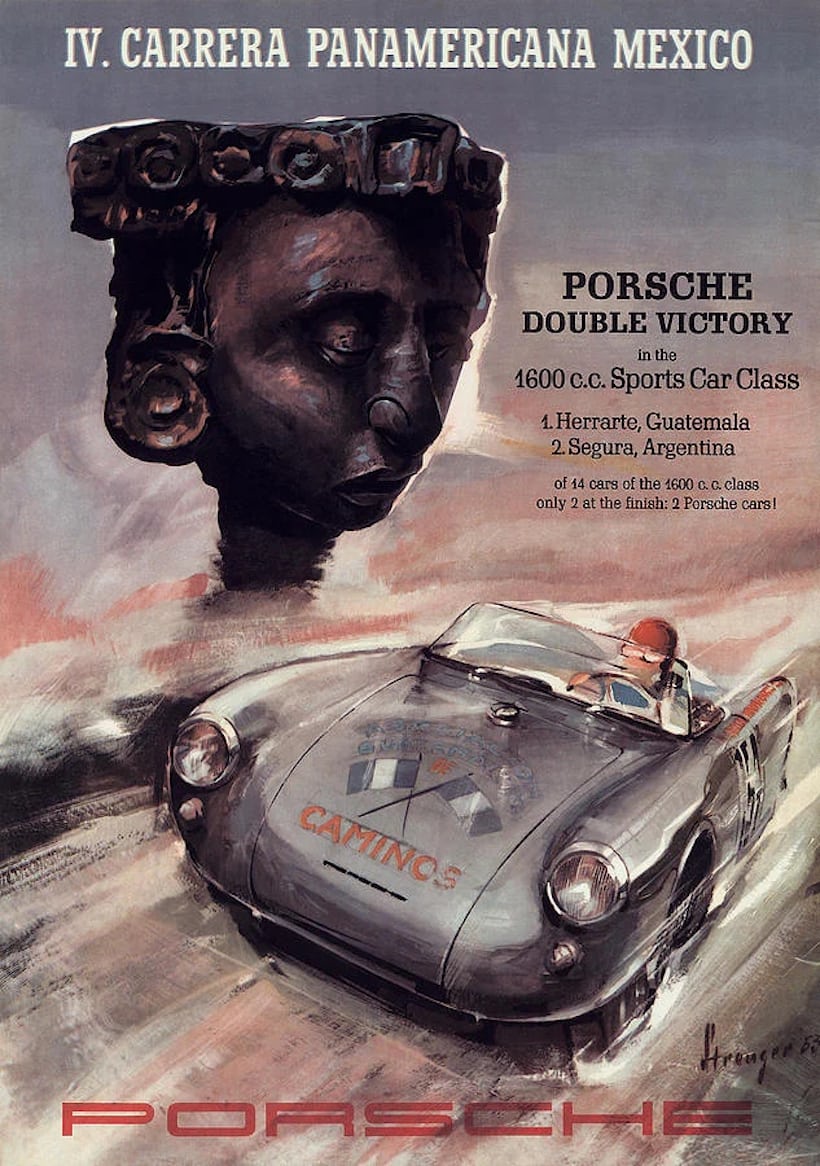 Illustrated poster that reads: IV. CARRERA PANAMERICANA MEXICO / PORSCHE DOUBLE VICTORY IN THE 1600 c.c. Sports Car Class / 1. Herrate, Guatemala / 2. Segura, Argentina / of 14 cars of the 1600 c.c. class only 2 at the finish: 2 Porsche cars!